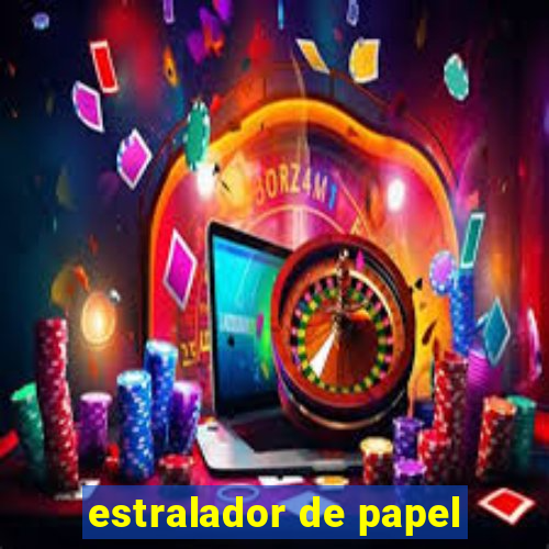 estralador de papel